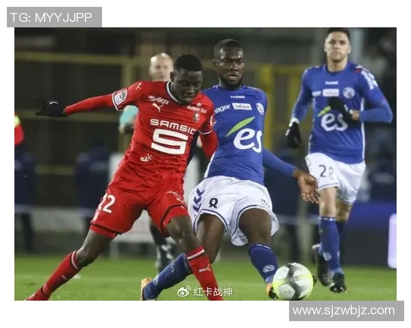 斯特拉斯堡与日耳曼的激烈对决揭示足球战术的魅力与挑战